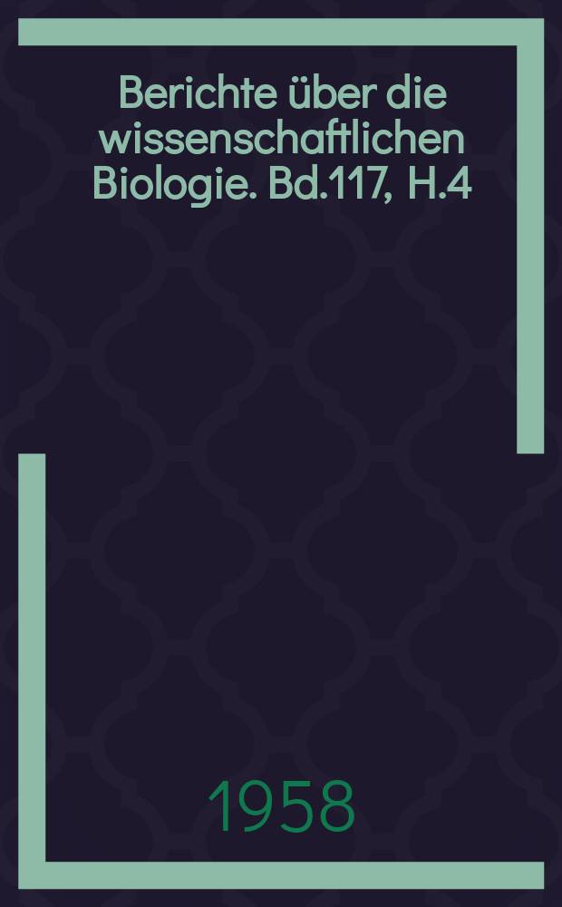 Berichte über die wissenschaftlichen Biologie. Bd.117, H.4 : Registerheft