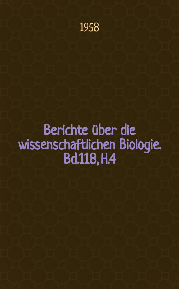 Berichte über die wissenschaftlichen Biologie. Bd.118, H.4 : Registerheft