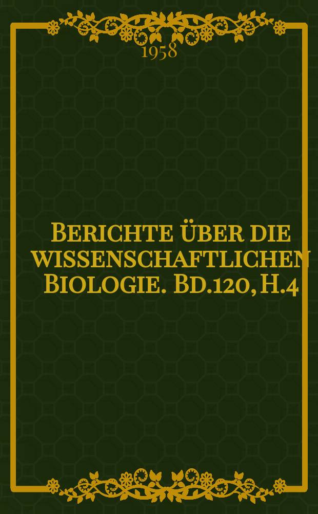Berichte über die wissenschaftlichen Biologie. Bd.120, H.4 : Registerheft