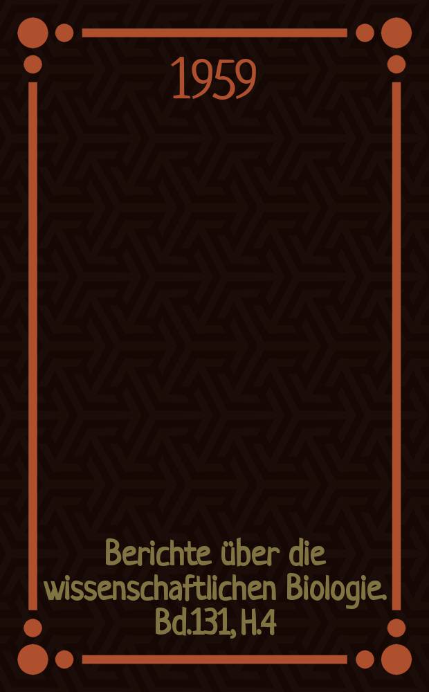 Berichte über die wissenschaftlichen Biologie. Bd.131, H.4 : Registerheft
