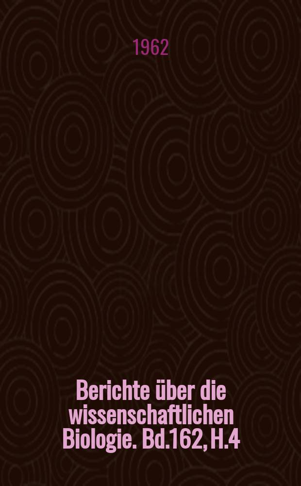Berichte über die wissenschaftlichen Biologie. Bd.162, H.4 : Registerheft