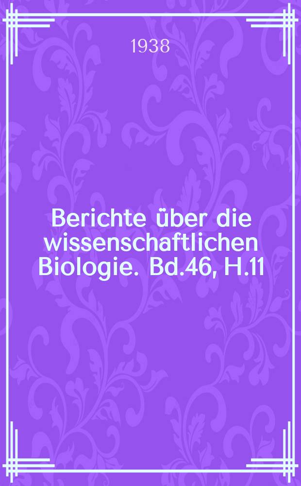 Berichte über die wissenschaftlichen Biologie. Bd.46, H.11/12 : Registerheft