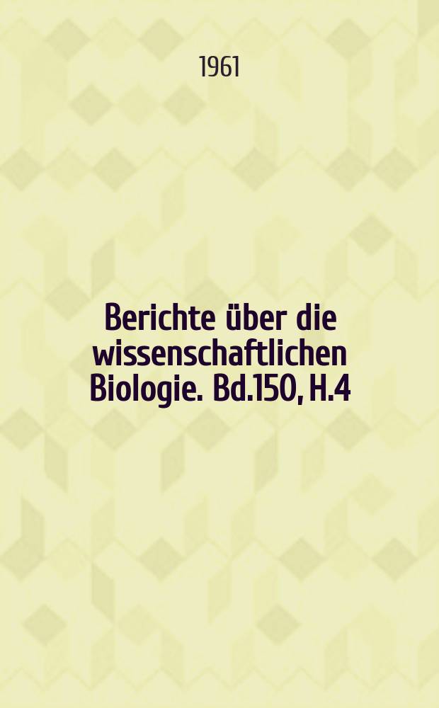 Berichte über die wissenschaftlichen Biologie. Bd.150, H.4 : Registerheft
