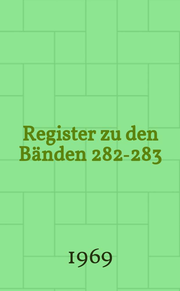 Register zu den Bänden 282-283 : 1968