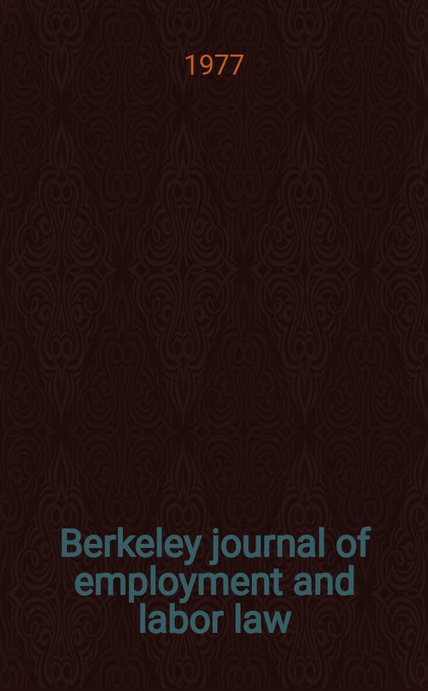 Berkeley journal of employment and labor law : A contin. of Industrial relations law j