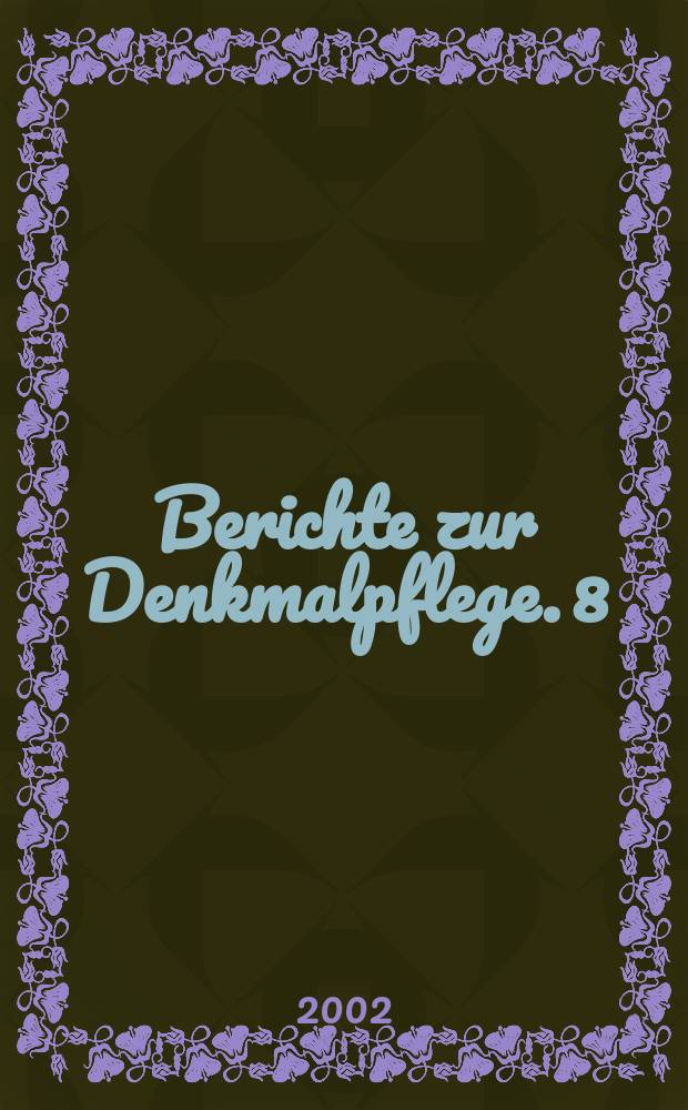 Berichte zur Denkmalpflege. 8 : Grotte und Bad