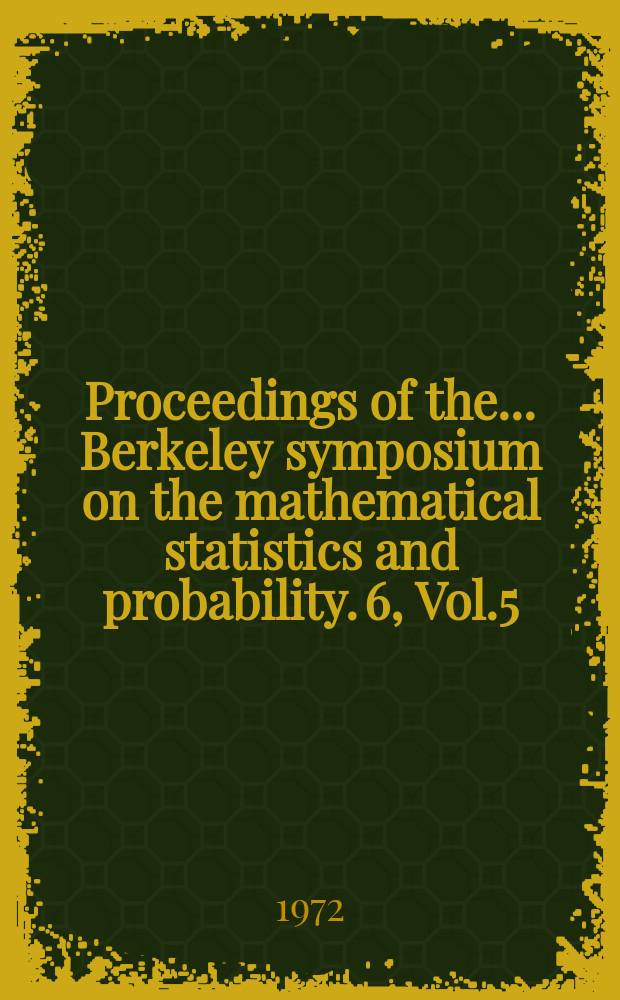 Proceedings of the ... Berkeley symposium on the mathematical statistics and probability. 6, Vol.5 : (Darwinian, Neo-Darwinian and Non-Darwinian evolution)