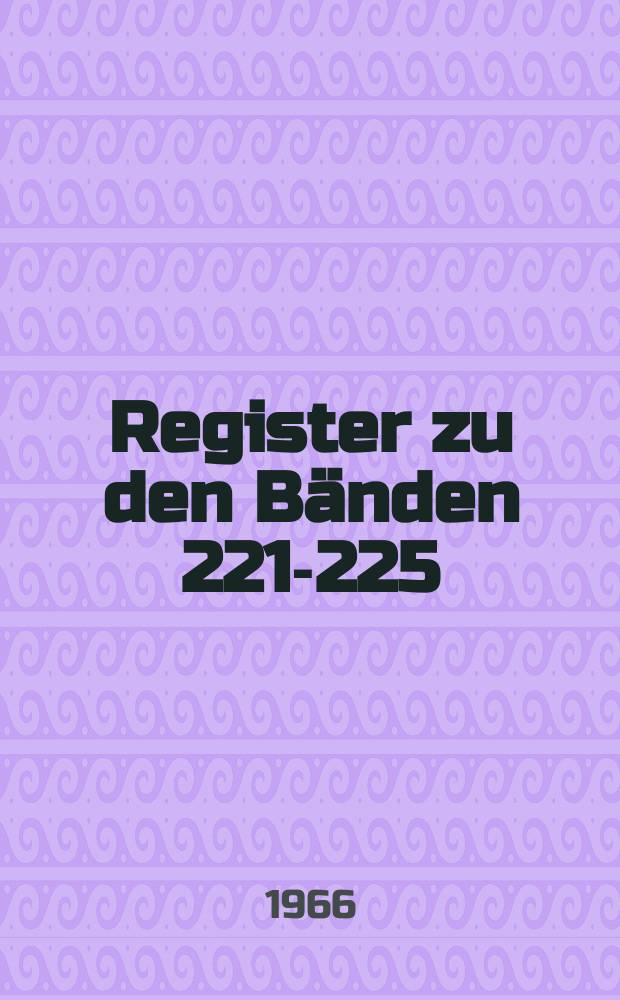 Register zu den Bänden 221-225