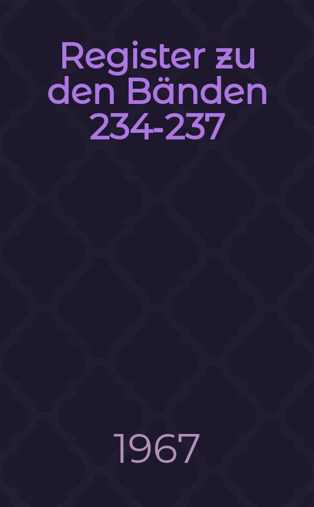Register zu den Bänden 234-237