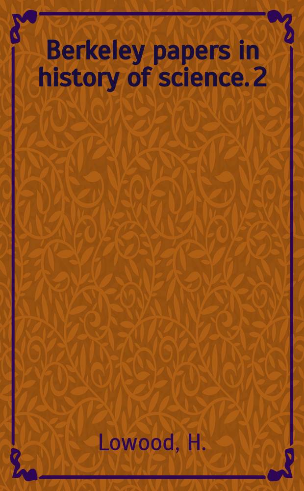 Berkeley papers in history of science. 2 : William Henry Bragg and William Lawrence Bragg