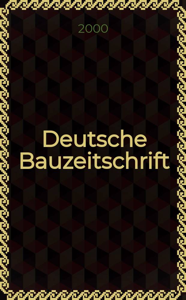 Deutsche Bauzeitschrift : Architektur, Entwurf, Detail. 2000, №4