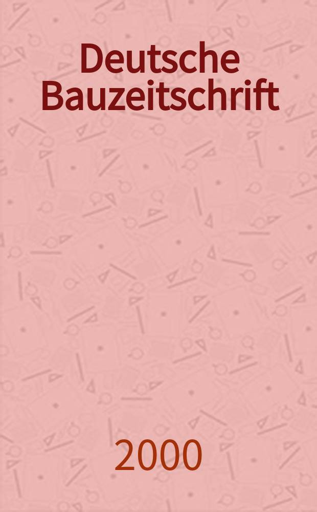 Deutsche Bauzeitschrift : Architektur, Entwurf, Detail. 2000, №10