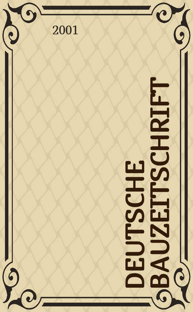 Deutsche Bauzeitschrift : Architektur, Entwurf, Detail. 2001, №3