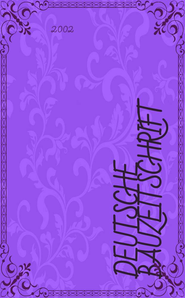 Deutsche Bauzeitschrift : Architektur, Entwurf, Detail. 2002, №4