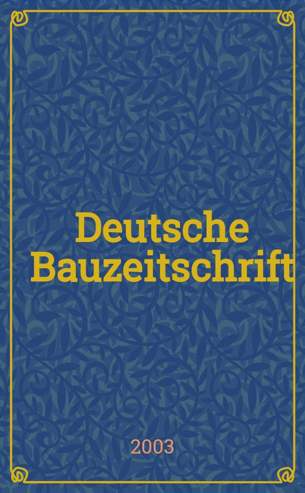 Deutsche Bauzeitschrift : Architektur, Entwurf, Detail. 2003, №4