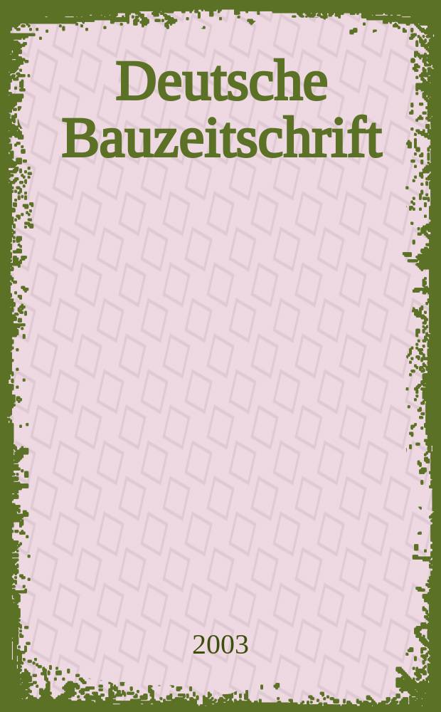 Deutsche Bauzeitschrift : Architektur, Entwurf, Detail. 2003, №5