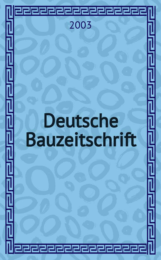 Deutsche Bauzeitschrift : Architektur, Entwurf, Detail. 2003, №9