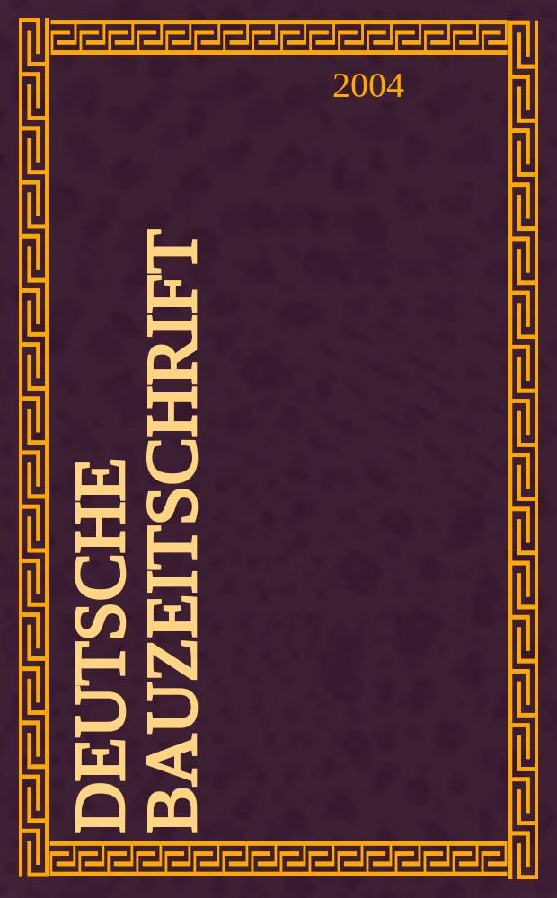 Deutsche Bauzeitschrift : Architektur, Entwurf, Detail. 2004, №3