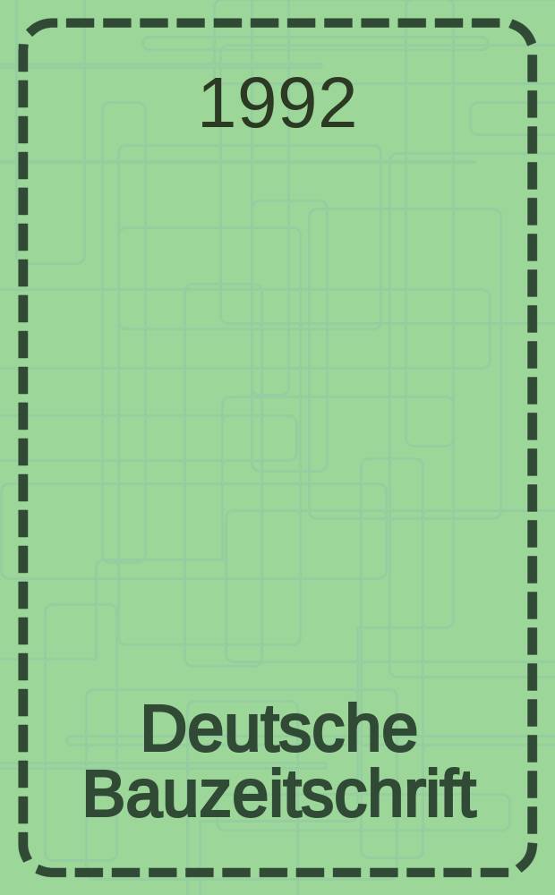 Deutsche Bauzeitschrift : Architektur, Entwurf, Detail. 1992, №10