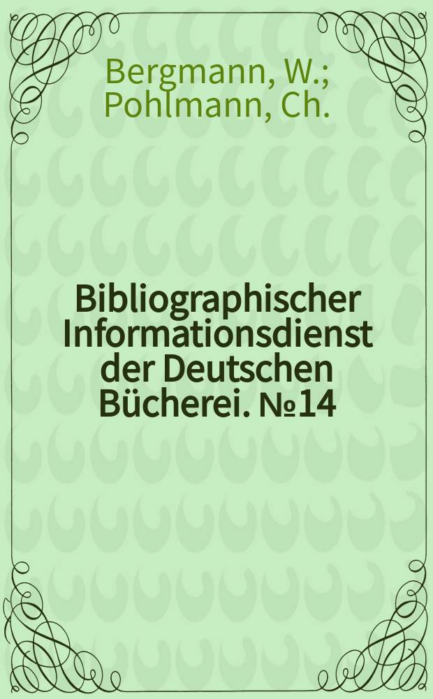 Bibliographischer Informationsdienst der Deutschen Bücherei. №14 : Bibliotheken und elektronische Datenverarbeitung