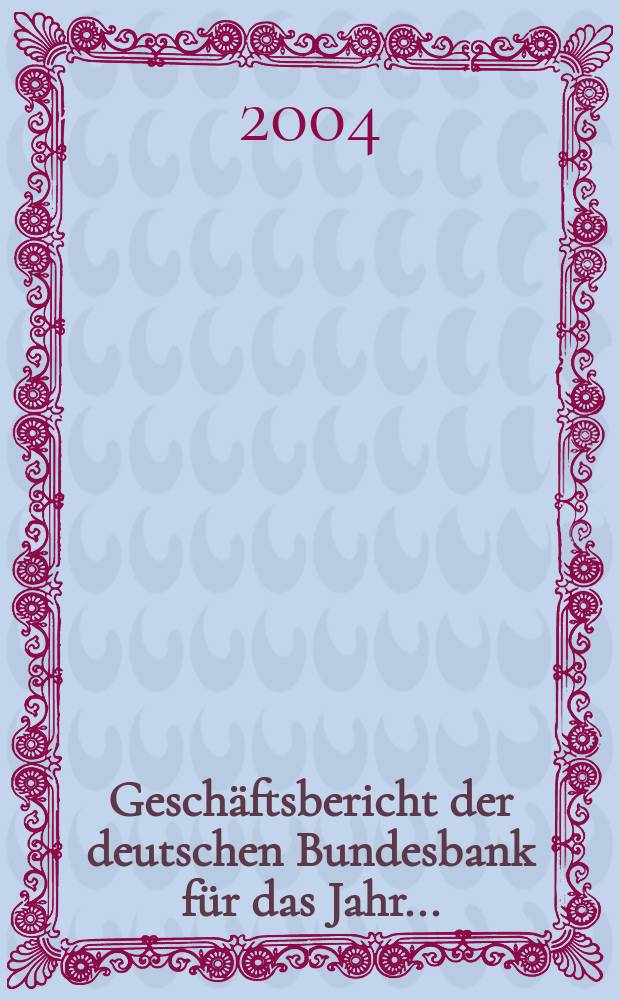 Geschäftsbericht der deutschen Bundesbank für das Jahr ..