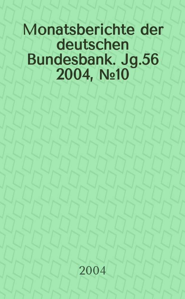 Monatsberichte der deutschen Bundesbank. Jg.56 2004, №10