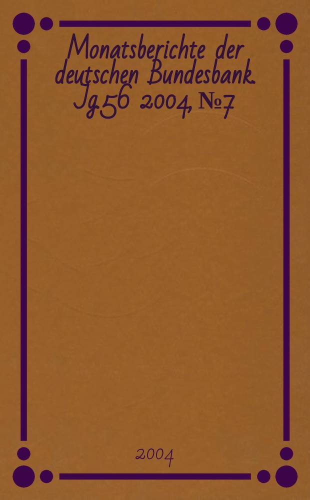 Monatsberichte der deutschen Bundesbank. Jg.56 2004, №7