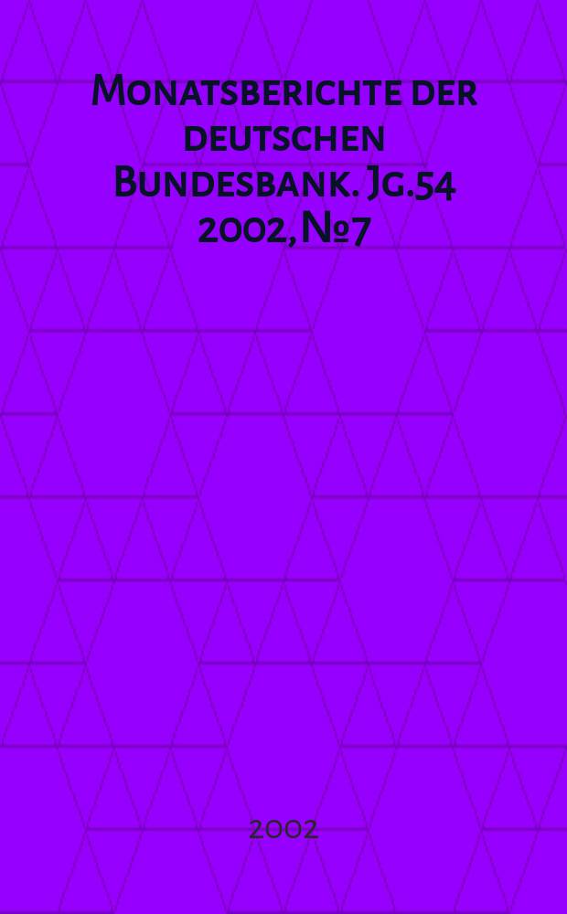 Monatsberichte der deutschen Bundesbank. Jg.54 2002, №7