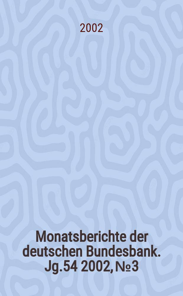 Monatsberichte der deutschen Bundesbank. Jg.54 2002, №3