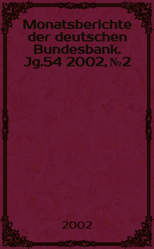 Monatsberichte der deutschen Bundesbank. Jg.54 2002, №2