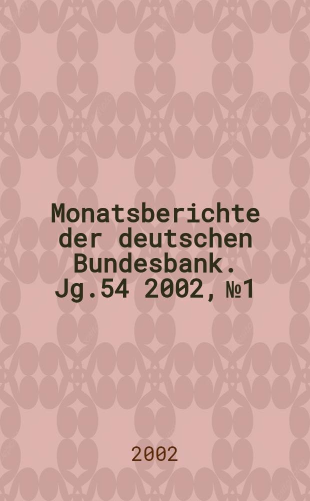 Monatsberichte der deutschen Bundesbank. Jg.54 2002, №1