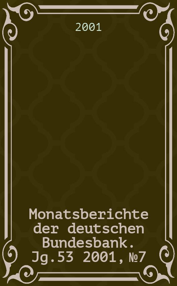 Monatsberichte der deutschen Bundesbank. Jg.53 2001, №7