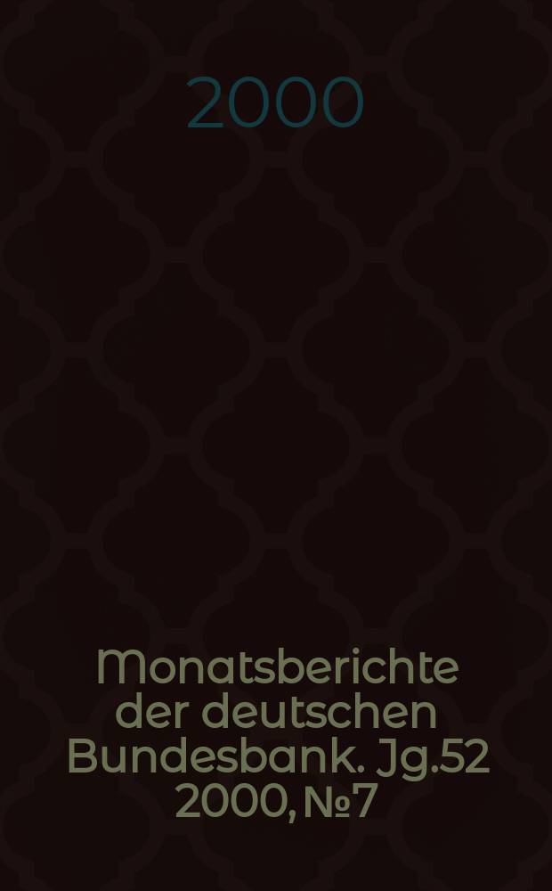 Monatsberichte der deutschen Bundesbank. Jg.52 2000, №7