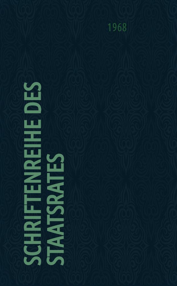 Schriftenreihe des Staatsrates : Hrsg.: Kanzlei des Staatsrates der Deutschen Demokratischen Republik. H.7 : Die Entwicklung des geistig-kulturellen Lebens im gesellschaftlichen System des Sozialismus