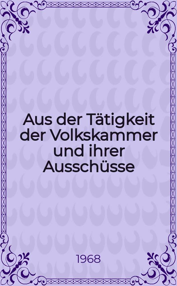 Aus der Tätigkeit der Volkskammer und ihrer Ausschüsse : Hrsg.: Kanzlei des Staatsrates der DDR. Das neue Strafrechtbedeutsamer Schritt zur Festigung unseres sozialistischen Rechtsstaates