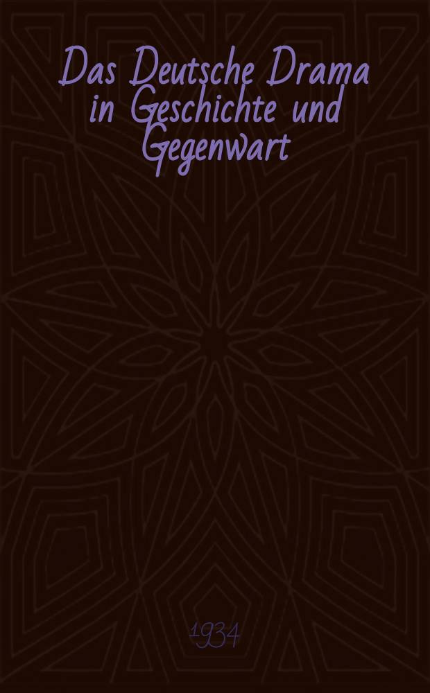 Das Deutsche Drama in Geschichte und Gegenwart : [Jahrbuch]. Jg.6 : Jg. 1 der 2 Fünfiabrecnejke