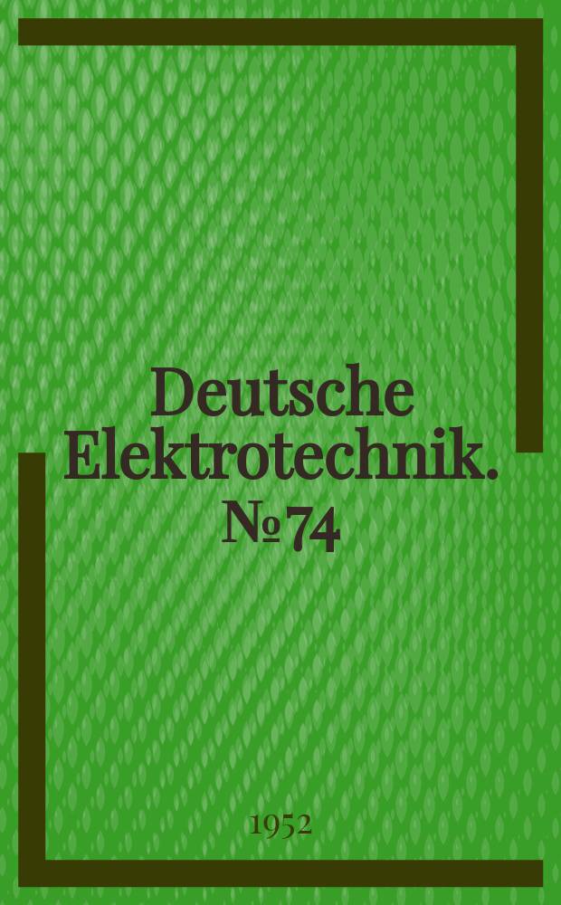 Deutsche Elektrotechnik. №74 : Thyratron- Steuerung des Elektroantriebs von Zerspanungsmaschinen