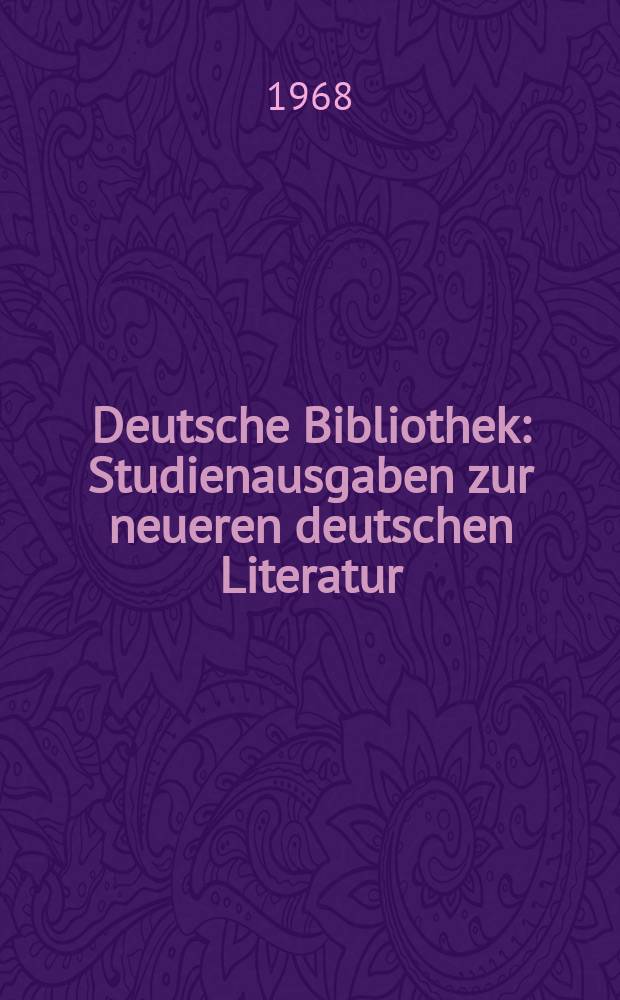Deutsche Bibliothek : Studienausgaben zur neueren deutschen Literatur : Hrsg. von der Deutschen Akad. der Wissenschaften zu Berlin, Inst. f&uuml;r deutsche Sprache und Literatur