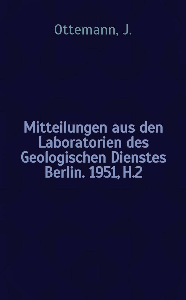 Mitteilungen aus den Laboratorien des Geologischen Dienstes Berlin. 1951, H.2 : Beziehungen zwischen Hydratation und Festigkeit beim Anhydritbinder