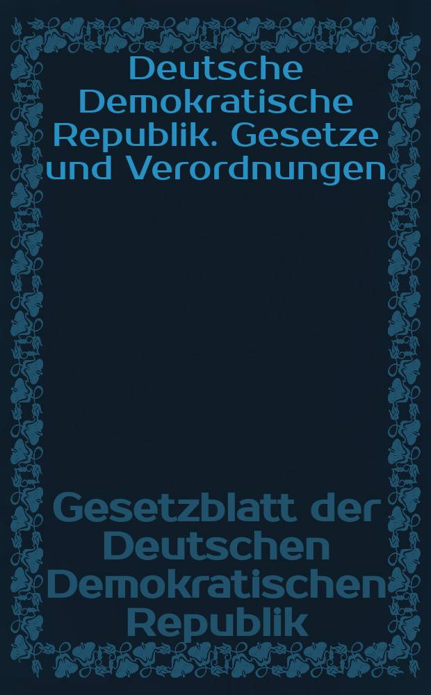 Gesetzblatt der Deutschen Demokratischen Republik
