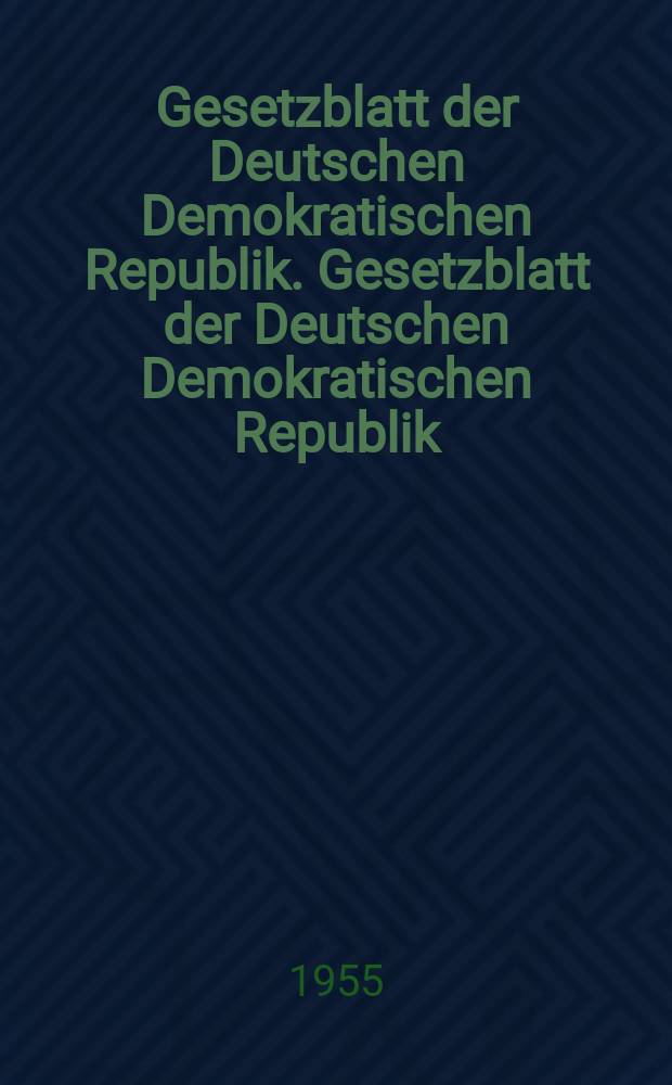 Gesetzblatt der Deutschen Demokratischen Republik. Gesetzblatt der Deutschen Demokratischen Republik
