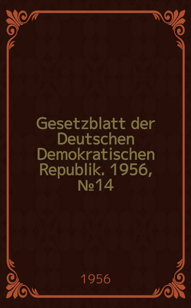 Gesetzblatt der Deutschen Demokratischen Republik. 1956, №14