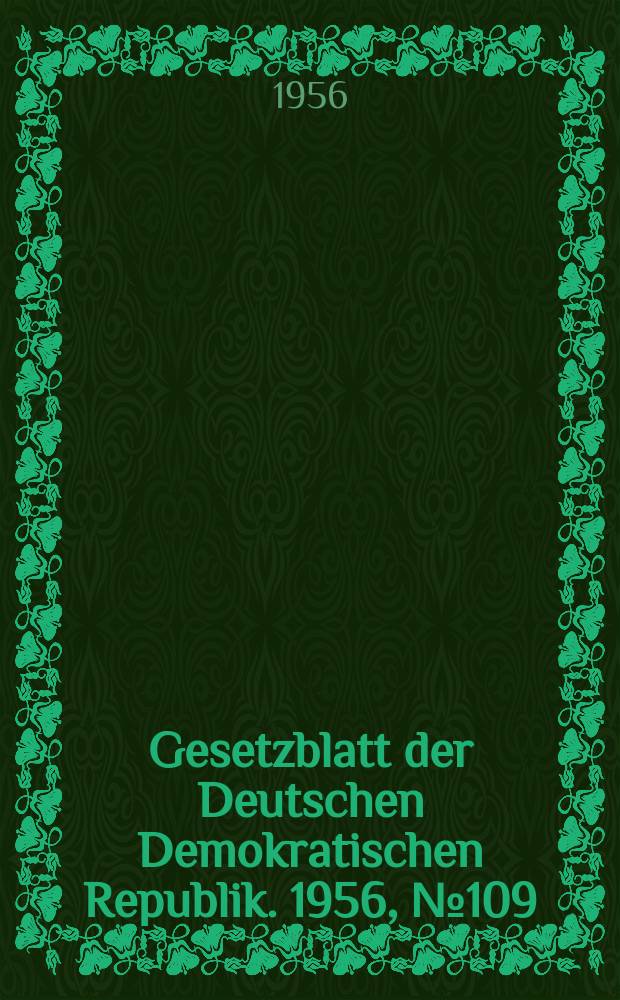 Gesetzblatt der Deutschen Demokratischen Republik. 1956, №109