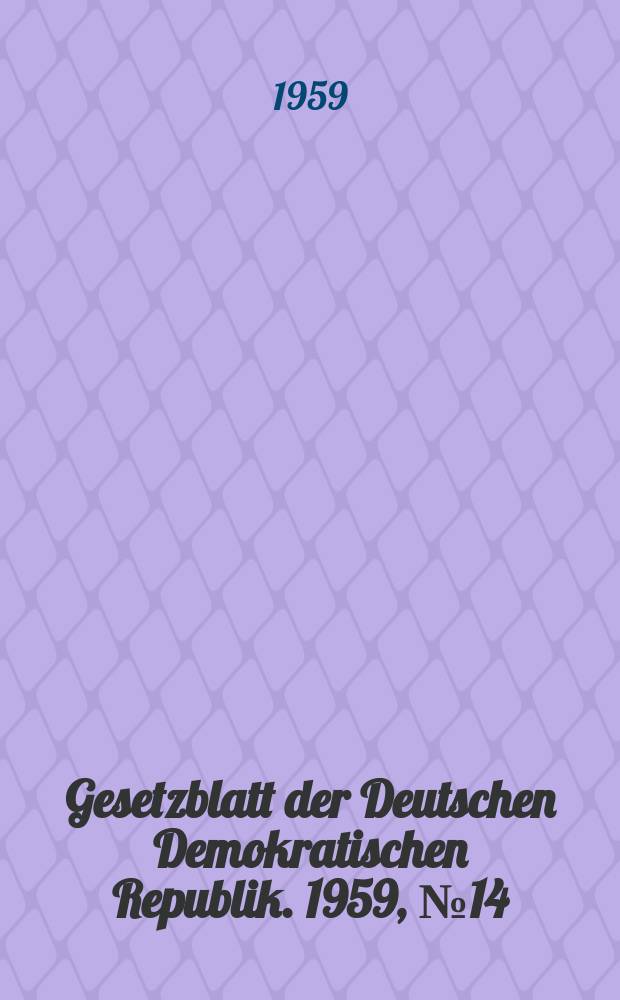 Gesetzblatt der Deutschen Demokratischen Republik. 1959, №14