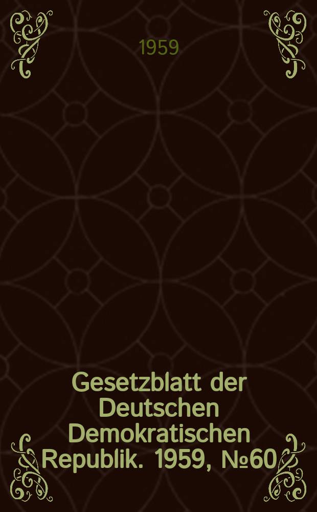 Gesetzblatt der Deutschen Demokratischen Republik. 1959, №60