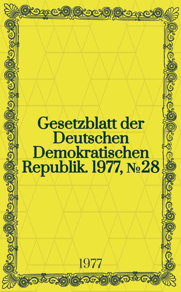Gesetzblatt der Deutschen Demokratischen Republik. 1977, №28