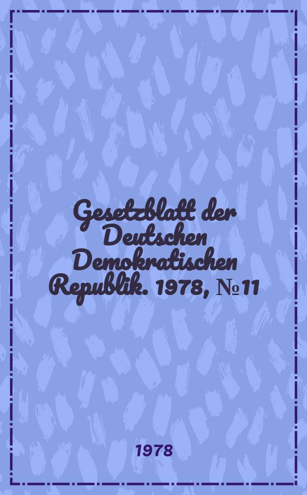 Gesetzblatt der Deutschen Demokratischen Republik. 1978, №11