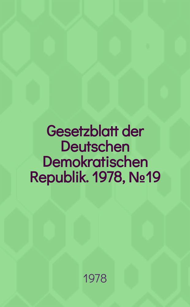 Gesetzblatt der Deutschen Demokratischen Republik. 1978, №19