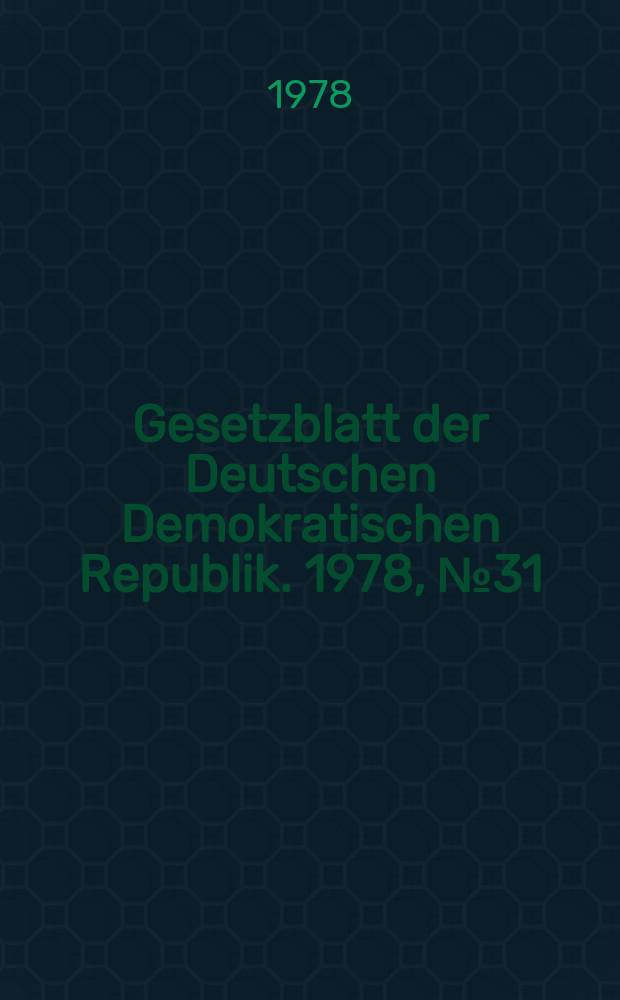 Gesetzblatt der Deutschen Demokratischen Republik. 1978, №31
