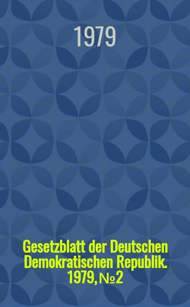 Gesetzblatt der Deutschen Demokratischen Republik. 1979, №2